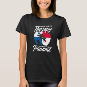 Camiseta No necesito terapia, solo necesito ir a Panamá