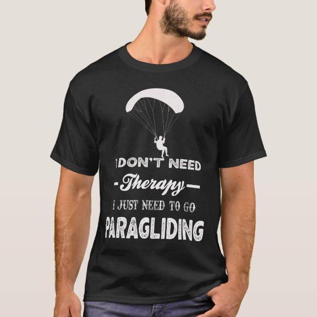 Camiseta No necesito terapia, solo necesito ir a PARAGLIDIN (Anverso)
