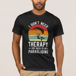 Camiseta No necesito terapia solo necesito ir a parapente