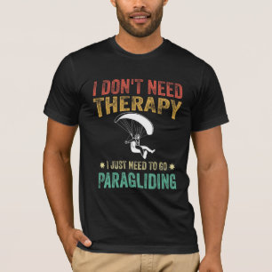Camiseta No necesito terapia solo necesito ir a parapente