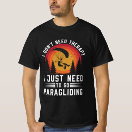 Camiseta No necesito terapia solo necesito ir a parapente