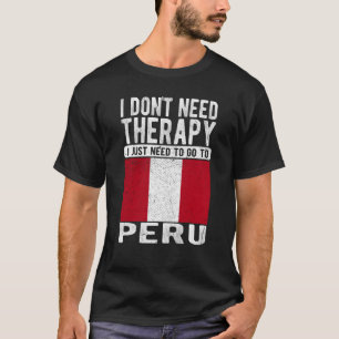 Camiseta No necesito Terapia solo necesito ir a Perú