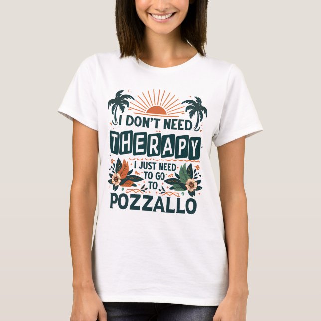 Camiseta No necesito terapia, solo necesito ir a Pozzallo (Anverso)