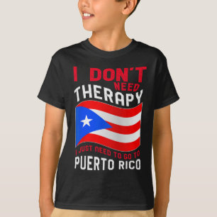 Camiseta No necesito terapia, solo necesito ir a Puerto R