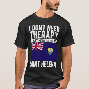 Camiseta No necesito Terapia solo necesito ir a Saint He