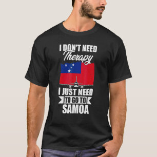 Camiseta No Necesito Terapia Solo Necesito Ir A Samoa