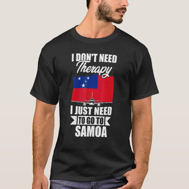 Camiseta No Necesito Terapia Solo Necesito Ir A Samoa (Anverso)