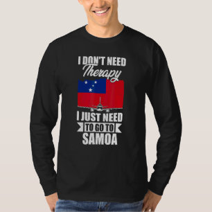 Camiseta No Necesito Terapia Solo Necesito Ir A Samoa