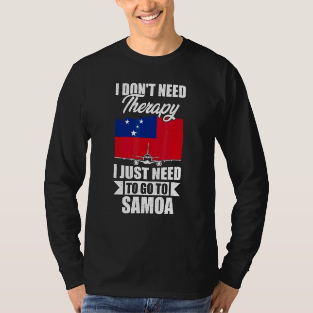 Camiseta No Necesito Terapia Solo Necesito Ir A Samoa (Anverso)