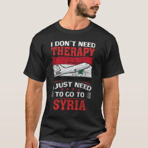 Camiseta No necesito terapia, solo necesito ir a Siria