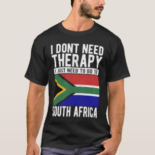 Camiseta No necesito Terapia, solo necesito ir a South Af