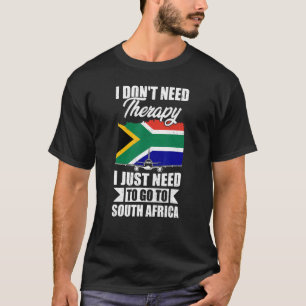 Camiseta No necesito terapia, solo necesito ir a Sudáfrica