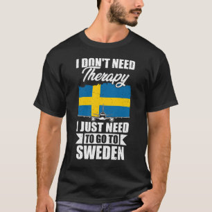 Camiseta No necesito terapia, solo necesito ir a Suecia