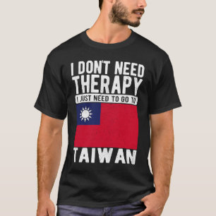 Camiseta No necesito terapia solo necesito ir a Taiwán