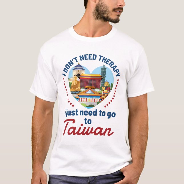 Camiseta No necesito terapia, solo necesito ir a Taiwán (Anverso)
