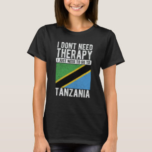 Camiseta No necesito terapia, solo necesito ir a Tanzania