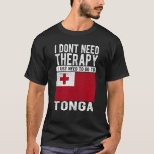Camiseta No necesito terapia solo necesito ir a Tonga