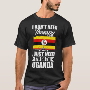 Camiseta No necesito terapia, solo necesito ir a Uganda