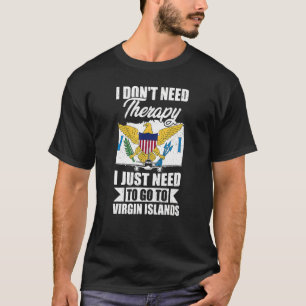 Camiseta No necesito terapia, solo necesito ir a Virgin I