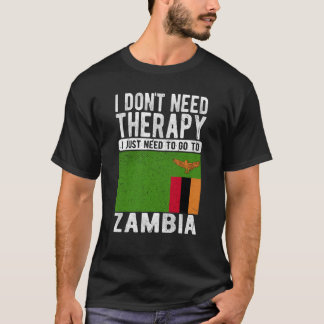 Camiseta No necesito terapia, solo necesito ir a Zambia