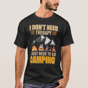 Camiseta No necesito terapia, solo necesito ir al campament