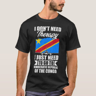 Camiseta No necesito terapia, solo necesito ir al Congo