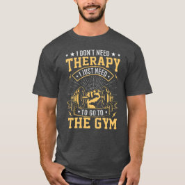 Camiseta No necesito terapia solo necesito ir al gimnasio