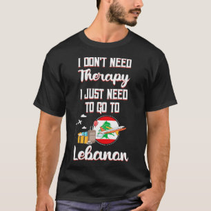 Camiseta No Necesito Terapia Solo Necesito Ir Al Líbano 1