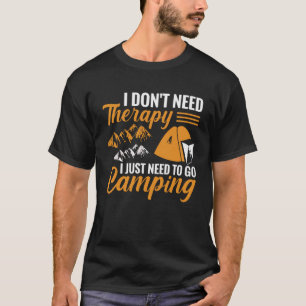 Camiseta No necesito terapia solo necesito ir de campamento