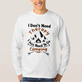 Camiseta No necesito terapia, solo necesito ir de camping