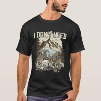 Camiseta No Necesito Terapia Solo Necesito Ir De Camping  C