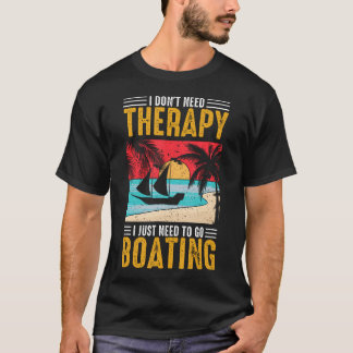 Camiseta No Necesito Terapia Solo Necesito Ir En Barco Dive
