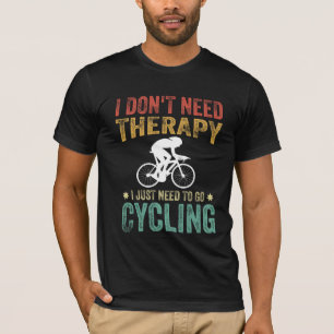 Camiseta No necesito terapia, solo necesito ir en bicicleta