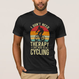 Camiseta No necesito terapia, solo necesito ir en bicicleta
