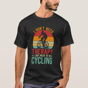 Camiseta No necesito terapia, solo necesito ir en bicicleta