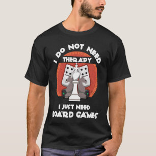 Camiseta No necesito terapia solo necesito juegos de mesa B