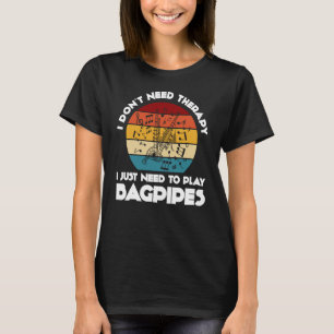 Camiseta No necesito terapia solo necesito jugar gaitas