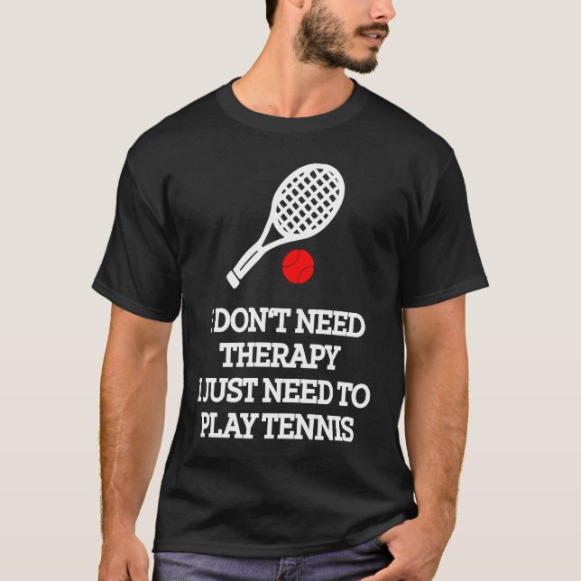 Camiseta No necesito terapia solo necesito jugar tenis (Anverso)