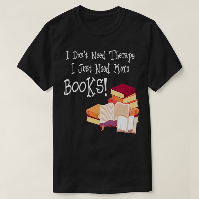 Camiseta No necesito terapia solo necesito más libros  (Diseño del anverso)