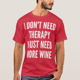 Camiseta No Necesito Terapia Solo Necesito Más Wine Funny W
