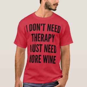 Camiseta No Necesito Terapia Solo Necesito Más Wine Funny W