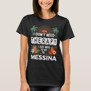 Camiseta No necesito terapia solo necesito Messina