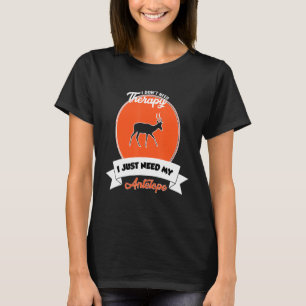 Camiseta No necesito terapia solo necesito mi Antelope