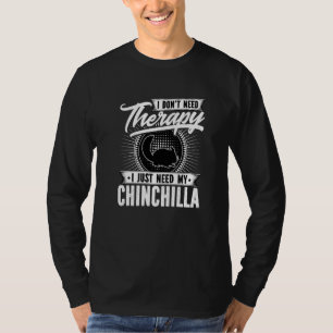 Camiseta No Necesito Terapia Solo Necesito Mi Chinchilla