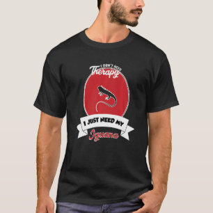 Camiseta No necesito terapia solo necesito mi iguana