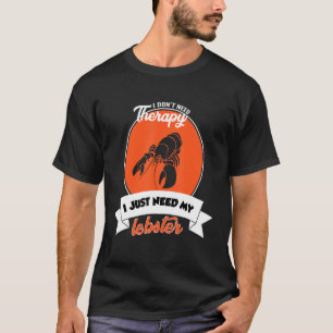 Camiseta No necesito terapia solo necesito mi langosta