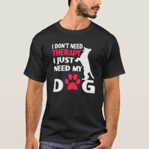 Camiseta No Necesito Terapia Solo Necesito Mi Perro
