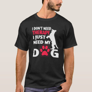 Camiseta No Necesito Terapia Solo Necesito Mi Perro