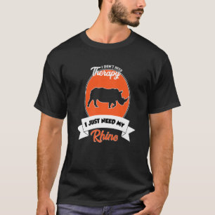 Camiseta No necesito terapia solo necesito mi rinoceronte