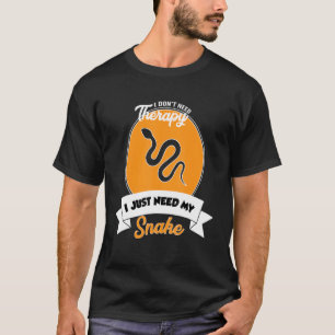 Camiseta No necesito terapia solo necesito mi serpiente